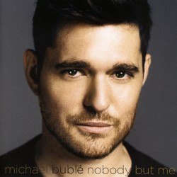 Michael Bublé ‎– Nobody But Me
