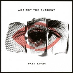 Against The Current ‎– Past Lives