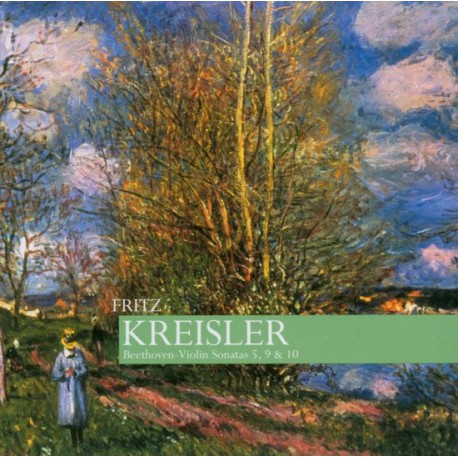 Fritz Kreisler: Beethoven -  Violin Sonatas 5, 9 & 10