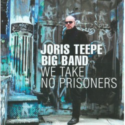Joris Teepe Big Band ‎– We Take No Prisoners