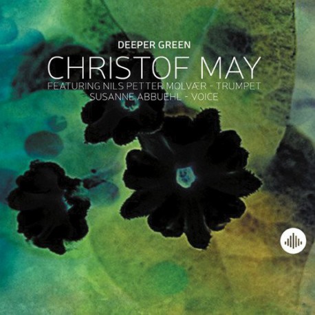 Christof May Featuring Nils Petter Molvær - Susanne Abbuehl ‎– Deeper Green