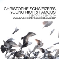 Christophe Schweizer's Young Rich & Famous ‎– Grand Grace