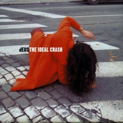 dEUS ‎– The Ideal Crash (Advance Copy, Promo).