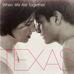 Texas ‎– When We Are Together