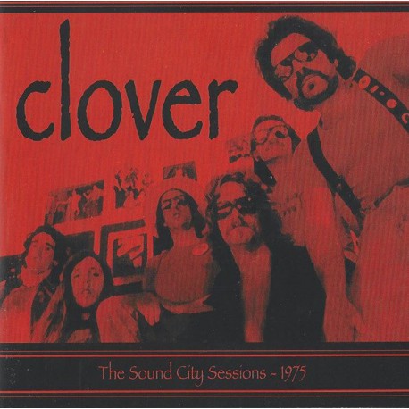 Clover ‎– The Sound City Sessions - 1975