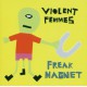 Violent Femmes ‎– Freak Magnet