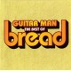 Bread – Guitar Man: The Best of Bread