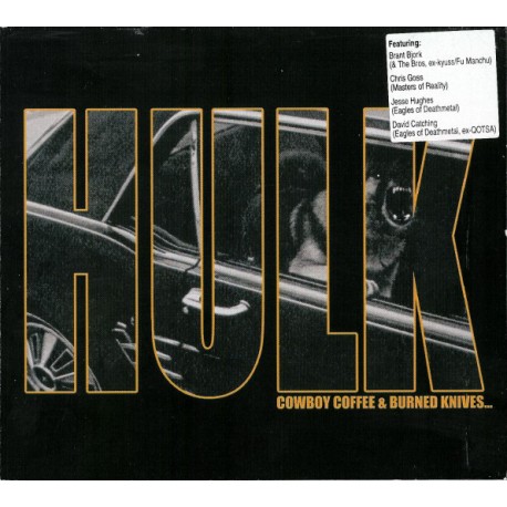 Hulk - Cowboy Coffee & Burned Knives (CD)