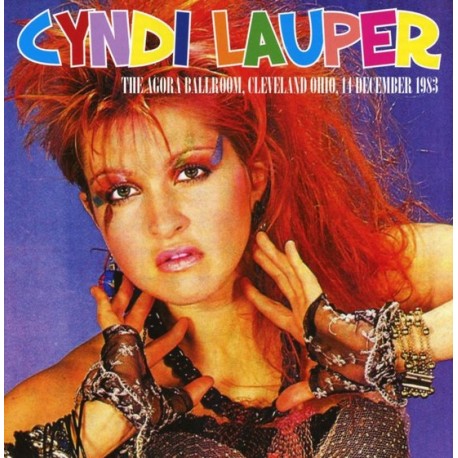Cyndi Lauper – The Agora Ballroom, Cleveland Ohio, 14 December 1983