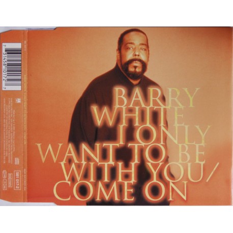 Barry White ‎– I Only Want To Be With You / Come On