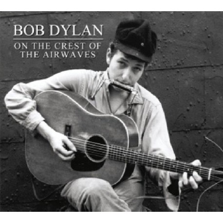 Bob Dylan ‎– On The Crest Of The Airwaves