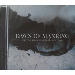Dawn of Mankind - Before the Heart Stops Beating