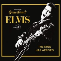 Elvis Presley – Direct From Graceland Elvis At The O2 The King Has Arrived - The Music From Elvis At The O2