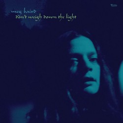 Meg Baird ‎– Don't Weigh Down The Light (LP)