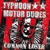 Typhoon Motor Dudes ‎– Common Loser