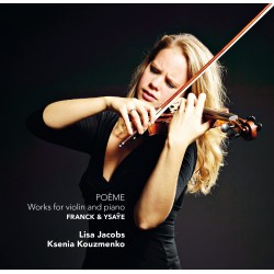 César Franck, Eugène Ysaÿe Lisa Jacobs / Ksenia Kouzmenko Poème - Works for violin & piano (CD)