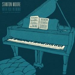 Stanton Moore – With You In Mind (LP)