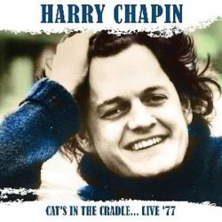 Harry Chapin - Cat's in the cradle... live '77