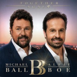 Michael Ball & Alfie Boe – Together Again