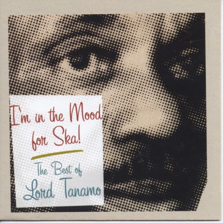 Lord Tanamo – I'm In The Mood For Ska - The Best Of Lord Tanamo