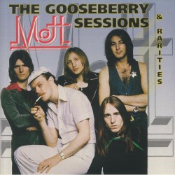 Mott – The Gooseberry Sessions & Rarities (2 LP)