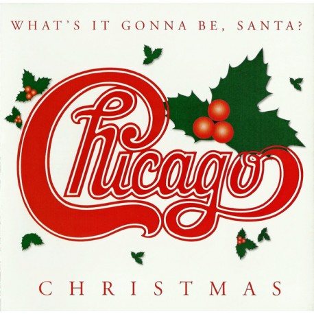 Chicago – Chicago Christmas (What's It Gonna Be, Santa?)