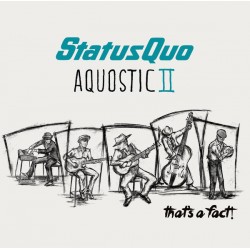 Status Quo – Aquostic II : That's A Fact !