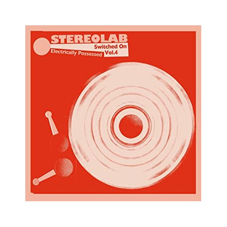 Stereolab - Electrically Possessed - Switched On Vol. 4