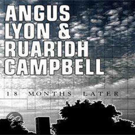 Angus Lyon & Ruaridh Campbell – 18 Months Later