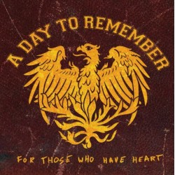 A Day To Remember – For Those Who Have Heart