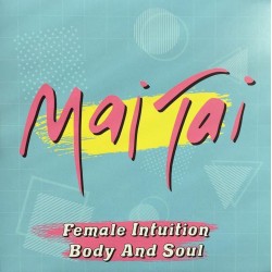 Mai Tai - Female Intuition/Body and Soul (7"-single)