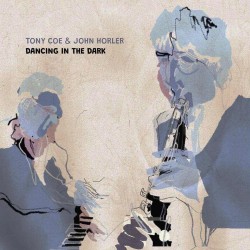 Tony Coe & John Horler -  Dancing In The Dark (CD)