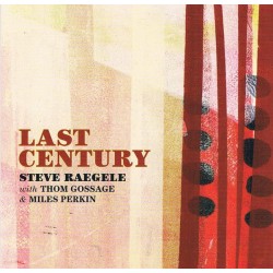 Steve Raegele – Last Century
