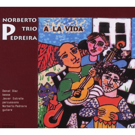 Norberto Pedreira Trio – A la Vida