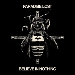 Paradise Lost – Believe In Nothing