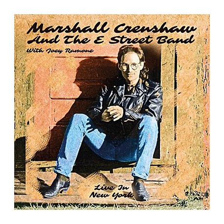 Marshall Crenshaw And The The E Street Band  – Live In New York (3 CD)