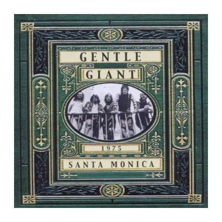 Gentle Giant ‎– Live In Santa Monica 1975