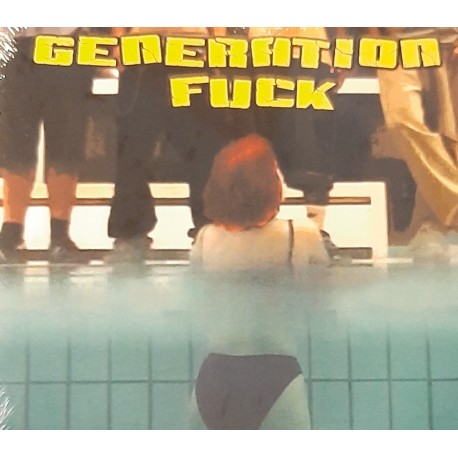 Generation Fuck - Generation Fuck