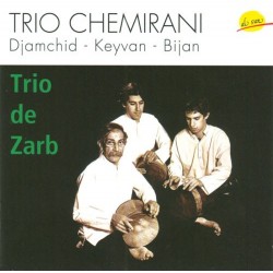 Trio Chemirani: Djamchid - Keyvan - Bijan – Trio De Zarb