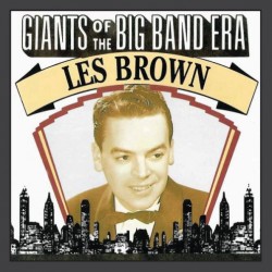Les Brown – Giants Of The Big Band Era