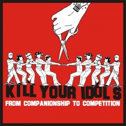 Kill Your Idols – From Companionship To Competition