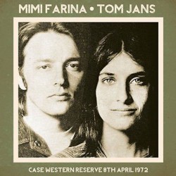 Mimi Farina & Tom Jans ‎– Case Western Reserve 8th April 1972