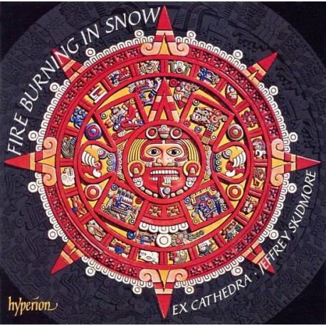 Ex Cathedra, Jeffrey Skidmore ‎– Fire Burning In Snow: Baroque Music From Latin America — 3 (CD)