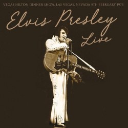Elvis Presley – Elvis Presley Live (Vegas Hilton Dinner Show, Las Vegas, 5th February 1973) (CD)
