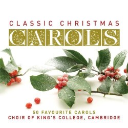 Choir Of King's College, Cambridge – Classic Christmas Carols