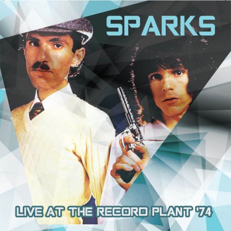 Sparks ‎– Live At The Record Plant '74