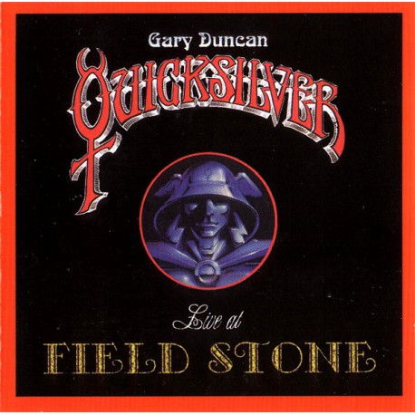 Gary Duncan Quicksilver ‎– Live At Field Stone
