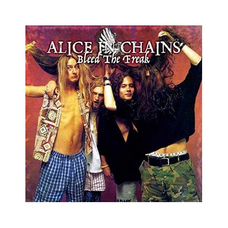 Alice In Chains ‎– Bleed The Freak