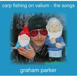 Graham Parker ‎– Carp Fishing On Valium - The Songs