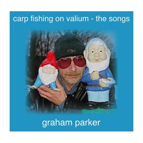 Graham Parker ‎– Carp Fishing On Valium - The Songs